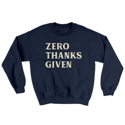 Zero Thanks Given Ugly Sweater Navy | Funny Shirt from Famous In Real Life