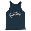 Because America, That's Why Men/Unisex Tank Top Heather Navy | Funny Shirt from Famous In Real Life
