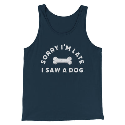 Sorry I'm Late I Saw A Dog Men/Unisex Tank Heather Navy | Funny Shirt from Famous In Real Life