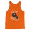 Always Wear A Mask Men/Unisex Tank Top Orange | Funny Shirt from Famous In Real Life