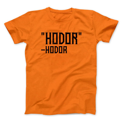 Hodor Men/Unisex T-Shirt Orange | Funny Shirt from Famous In Real Life
