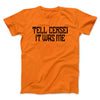Tell Cersei It Was Me Men/Unisex T-Shirt Orange | Funny Shirt from Famous In Real Life