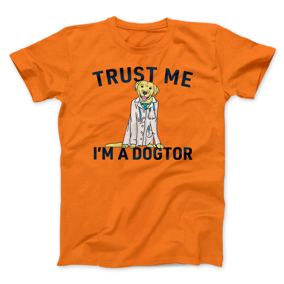 Trust Me I'm A Dogtor Funny Men/Unisex T-Shirt | Funny Shirt from Famous In Real Life