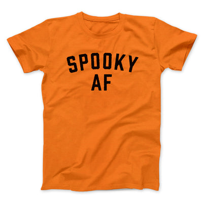 Spooky AF Men/Unisex T-Shirt Orange | Funny Shirt from Famous In Real Life