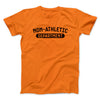 Non-Athletic Department Funny Men/Unisex T-Shirt Orange | Funny Shirt from Famous In Real Life