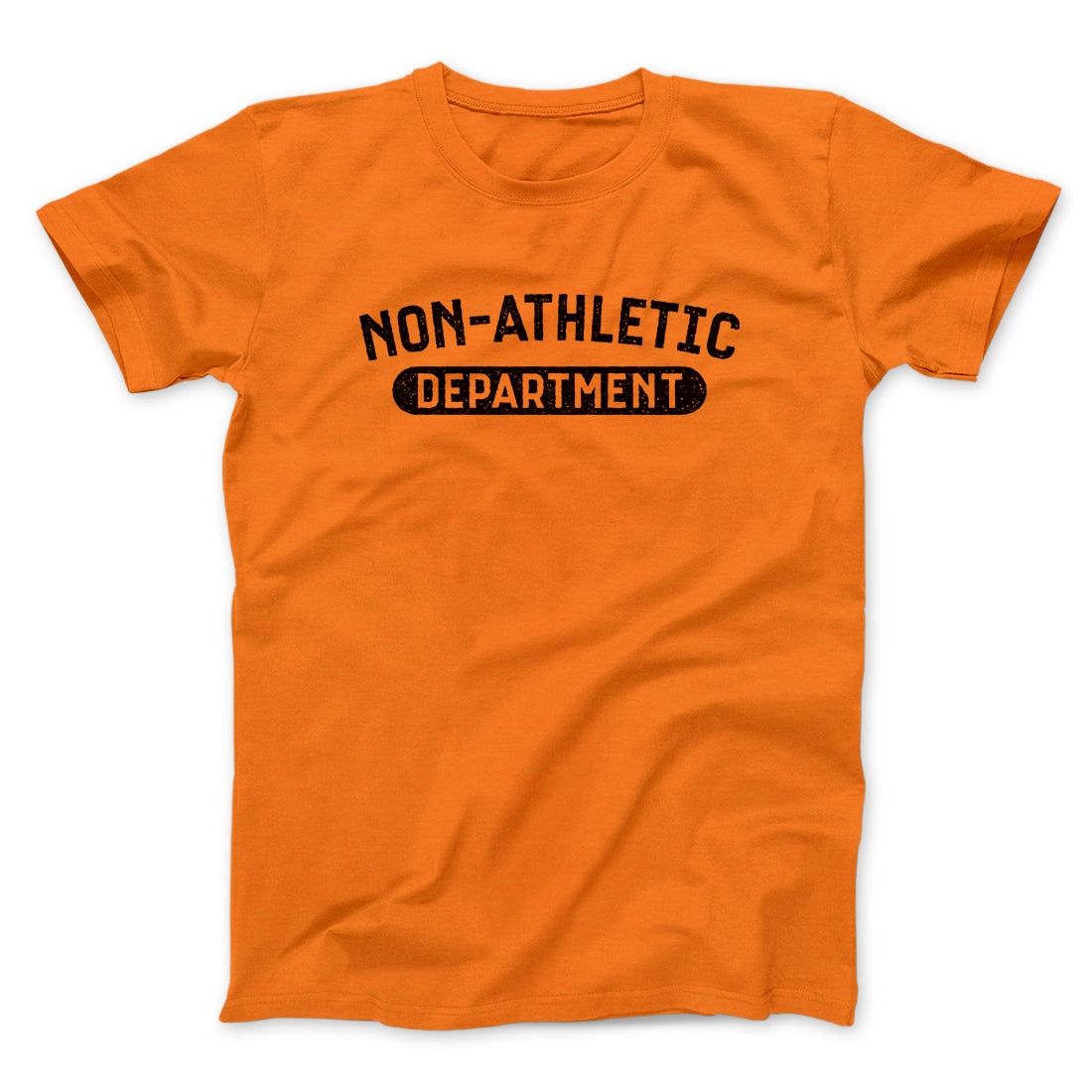 Non-Athletic Department Funny Men/Unisex T-Shirt | Funny Shirt from Famous In Real Life
