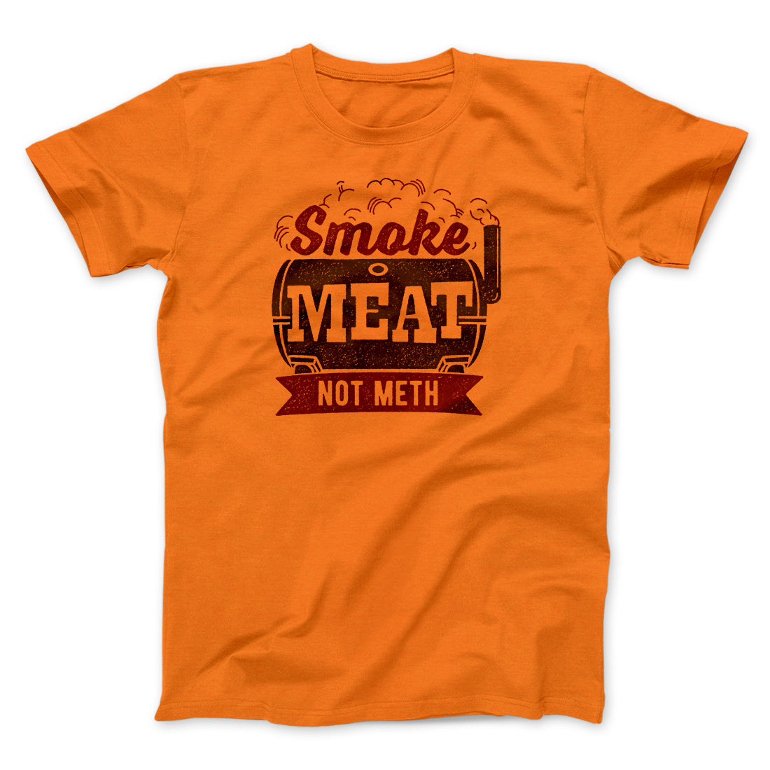 Smoke Meat Not Meth Men/Unisex T-Shirt | Funny Shirt from Famous In Real Life