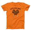 It's Leg Day Funny Thanksgiving Men/Unisex T-Shirt Orange | Funny Shirt from Famous In Real Life