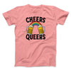 Cheers Queers Men/Unisex T-Shirt Charity Pink | Funny Shirt from Famous In Real Life