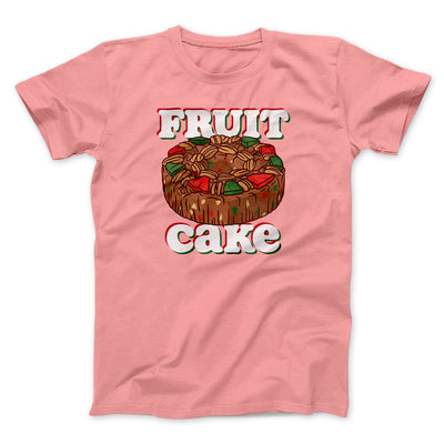 Fruitcake Men/Unisex T-Shirt Pink | Funny Shirt from Famous In Real Life