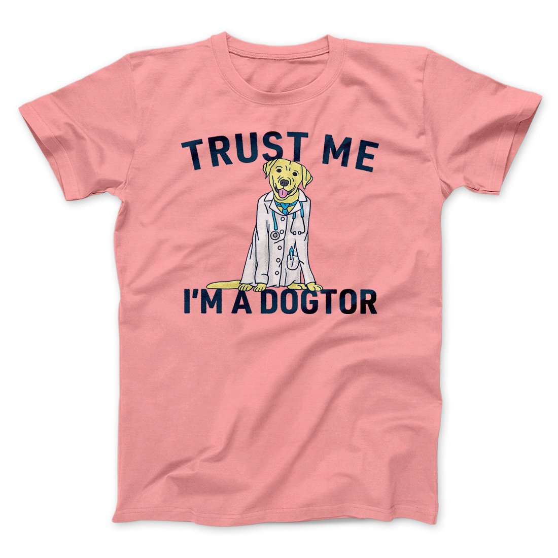 Trust Me I'm A Dogtor Funny Men/Unisex T-Shirt | Funny Shirt from Famous In Real Life