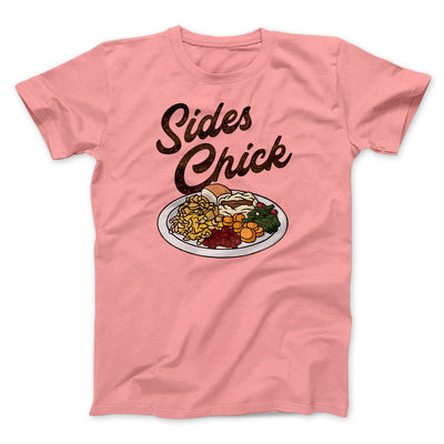 Sides Chick Funny Thanksgiving Men/Unisex T-Shirt Pink | Funny Shirt from Famous In Real Life