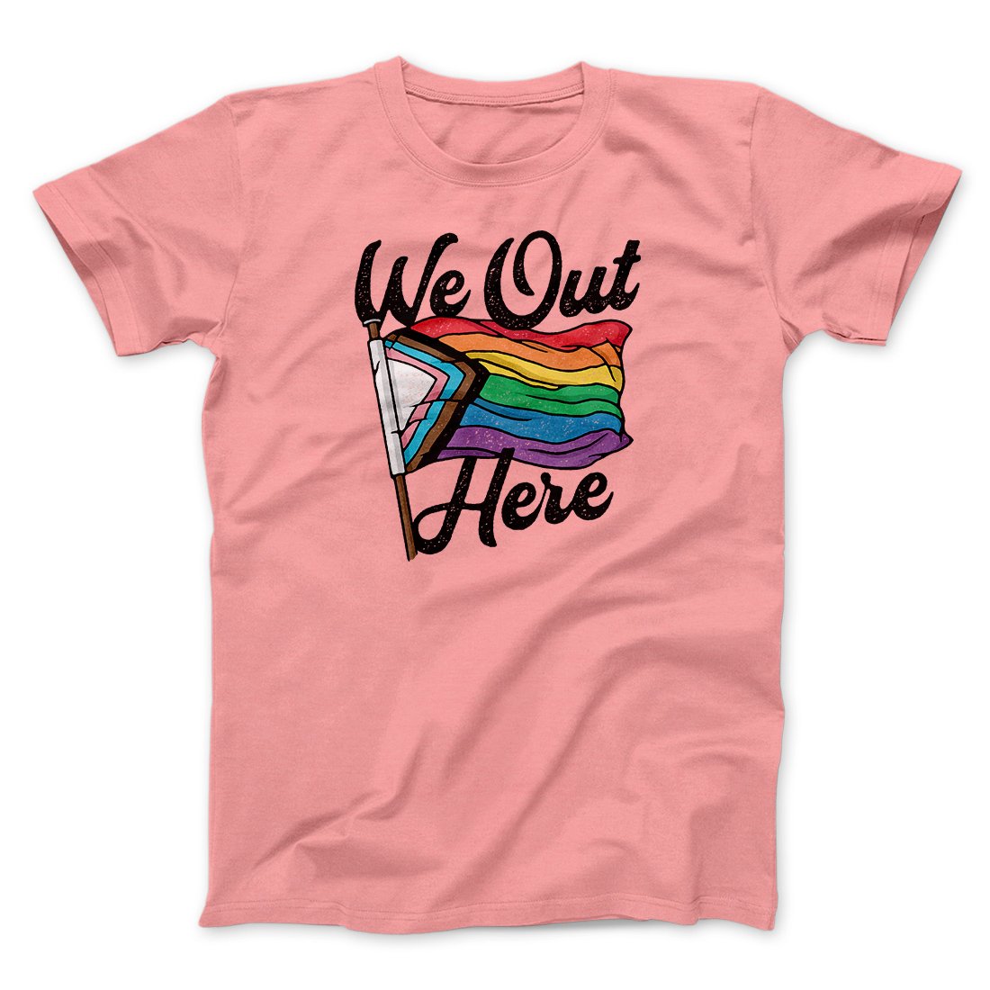 We Out Here Men/Unisex T-Shirt Pink | Funny Shirt from Famous In Real Life