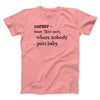 Nobody Puts Baby In A Corner Funny Movie Men/Unisex T-Shirt Pink | Funny Shirt from Famous In Real Life