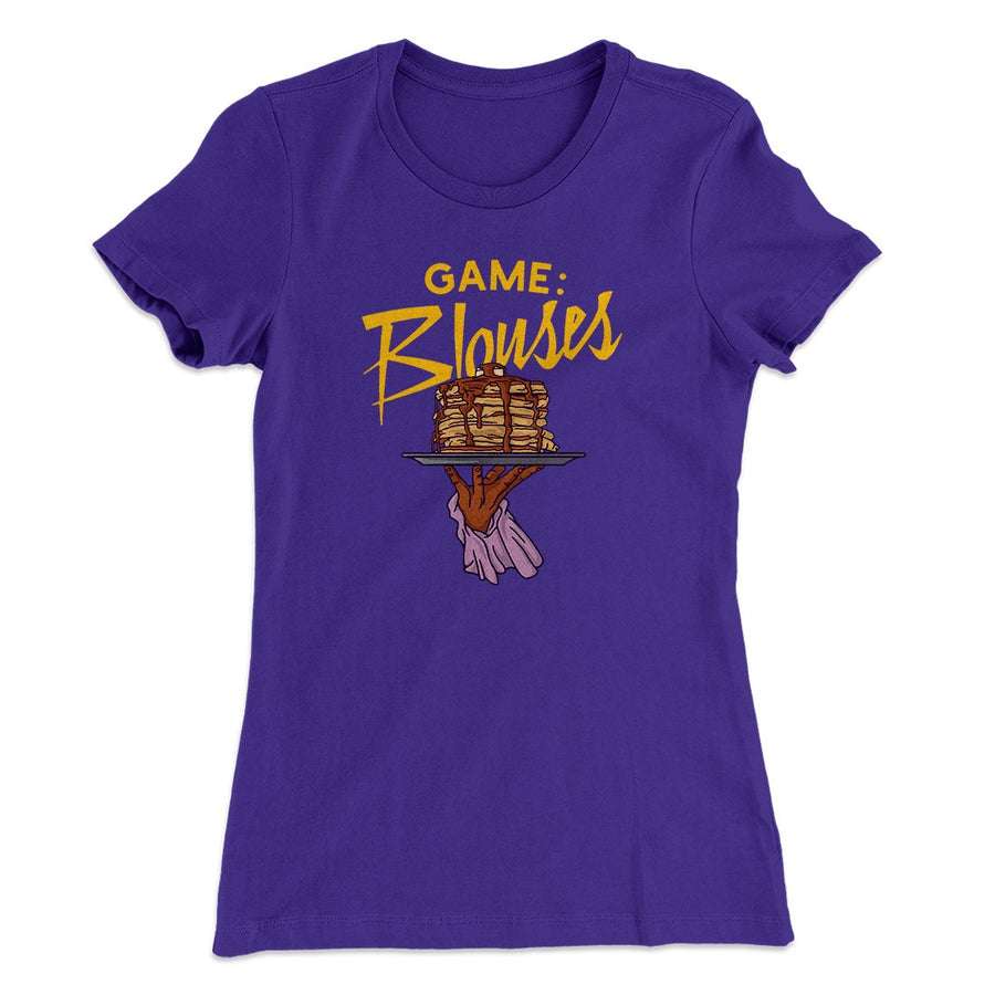 Game: Blouses Women's T-Shirt | Funny Shirt from Famous In Real Life