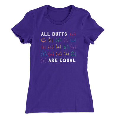 All Butts Are Equal Women's T-Shirt Purple Rush | Funny Shirt from Famous In Real Life