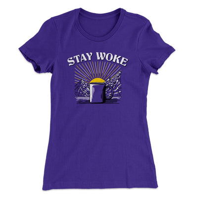 Stay Woke Coffee Funny Women's T-Shirt Purple Rush | Funny Shirt from Famous In Real Life