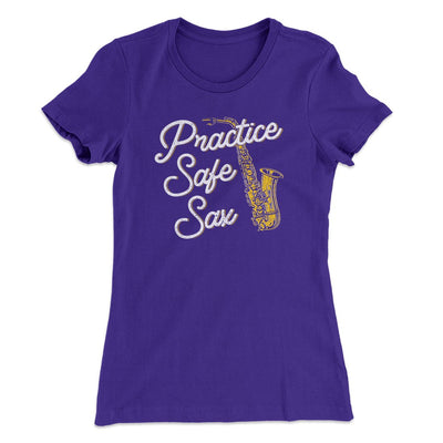 Practice Safe Sax Women's T-Shirt Purple Rush | Funny Shirt from Famous In Real Life