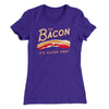 Try Bacon Women's T-Shirt Purple Rush | Funny Shirt from Famous In Real Life