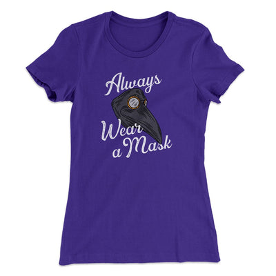 Always Wear A Mask Women's T-Shirt Purple Rush | Funny Shirt from Famous In Real Life