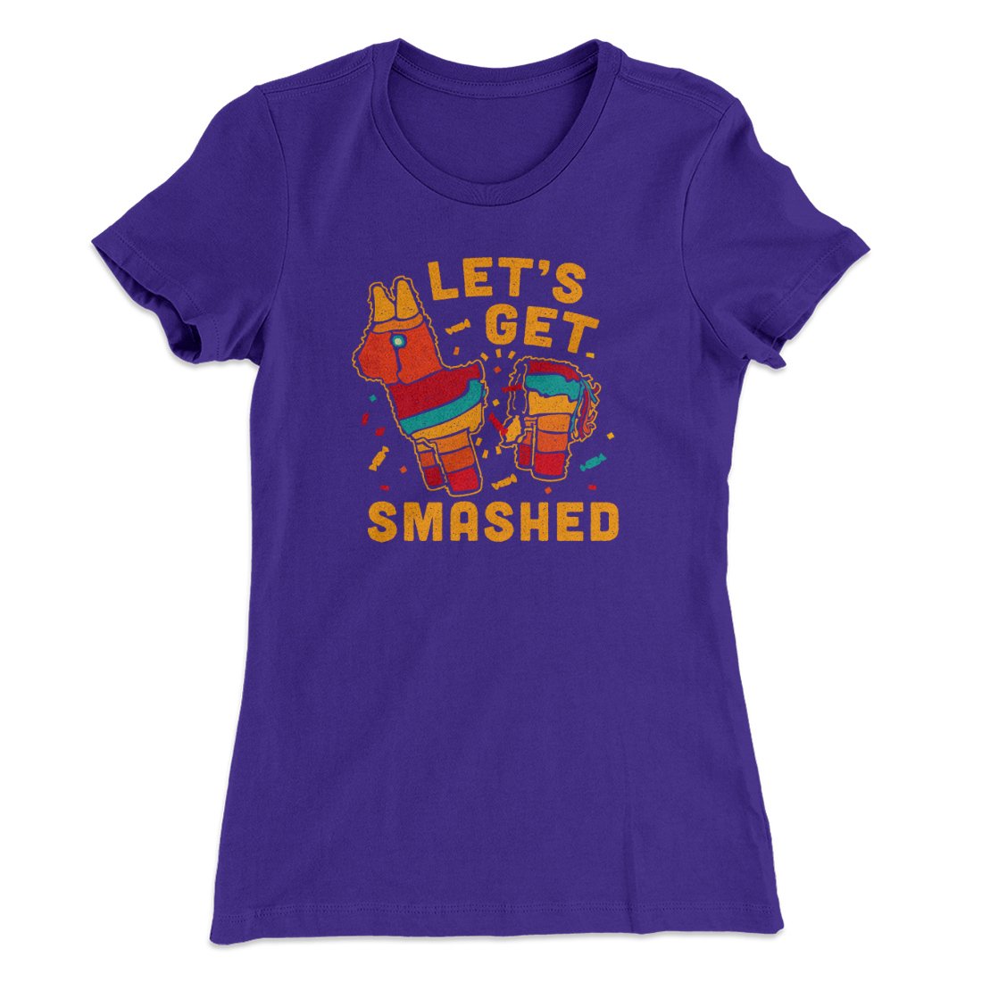 Let's Get Smashed Women's T-Shirt | Funny Shirt from Famous In Real Life