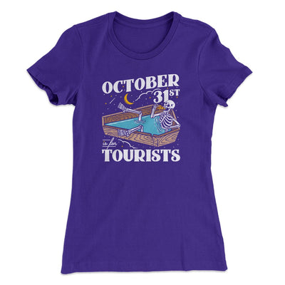 October 31st Is For Tourists Women's T-Shirt Purple Rush | Funny Shirt from Famous In Real Life