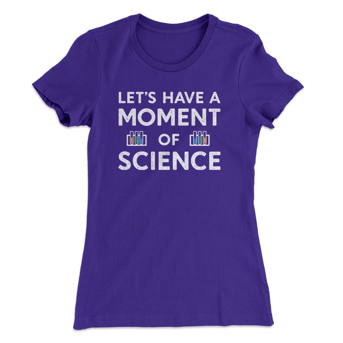 Moment of Science Women's T-Shirt | Funny Shirt from Famous In Real Life