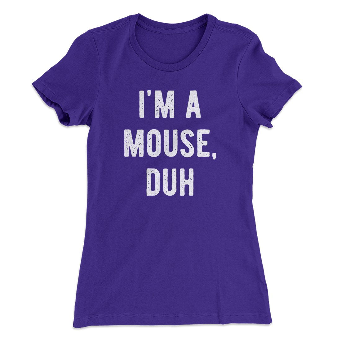 I'm A Mouse Costume Women's T-Shirt | Funny Shirt from Famous In Real Life