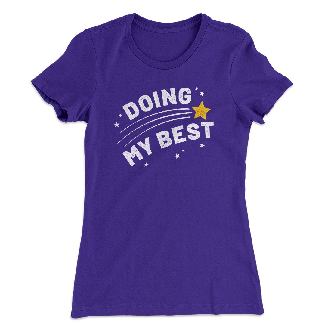 Doing My Best Funny Women's T-Shirt | Funny Shirt from Famous In Real Life