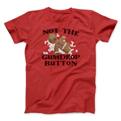 Not The Gumdrop Buttons Funny Movie Men/Unisex T-Shirt Red | Funny Shirt from Famous In Real Life