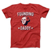 Founding Daddy Men/Unisex T-Shirt Red | Funny Shirt from Famous In Real Life