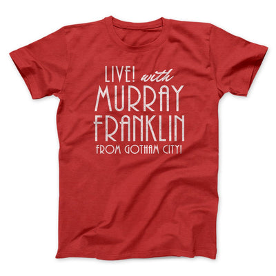 Murray Franklin Show Funny Movie Men/Unisex T-Shirt Red | Funny Shirt from Famous In Real Life