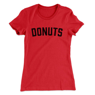 Donuts Women's T-Shirt Red | Funny Shirt from Famous In Real Life