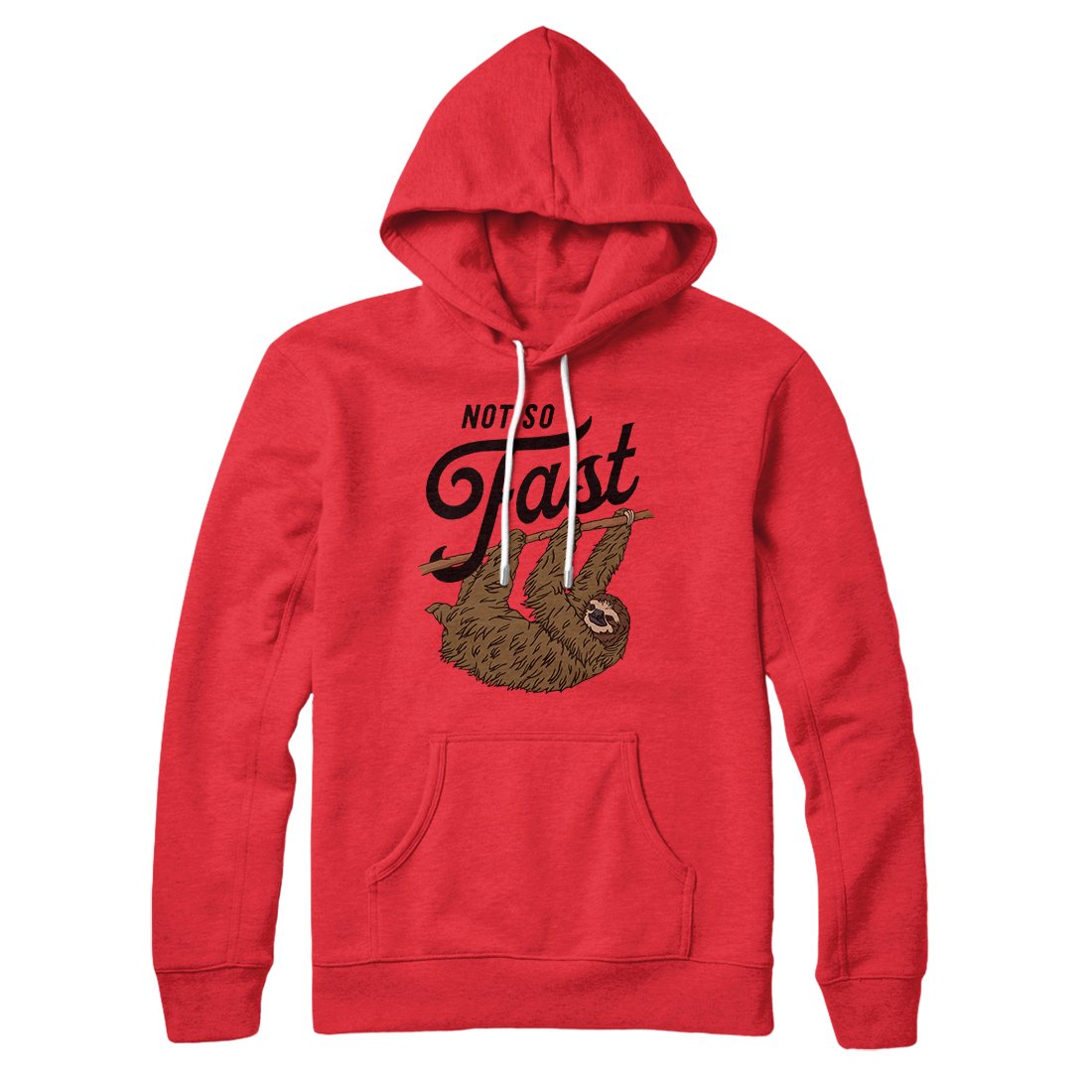 Not So Fast Hoodie Red | Funny Shirt from Famous In Real Life
