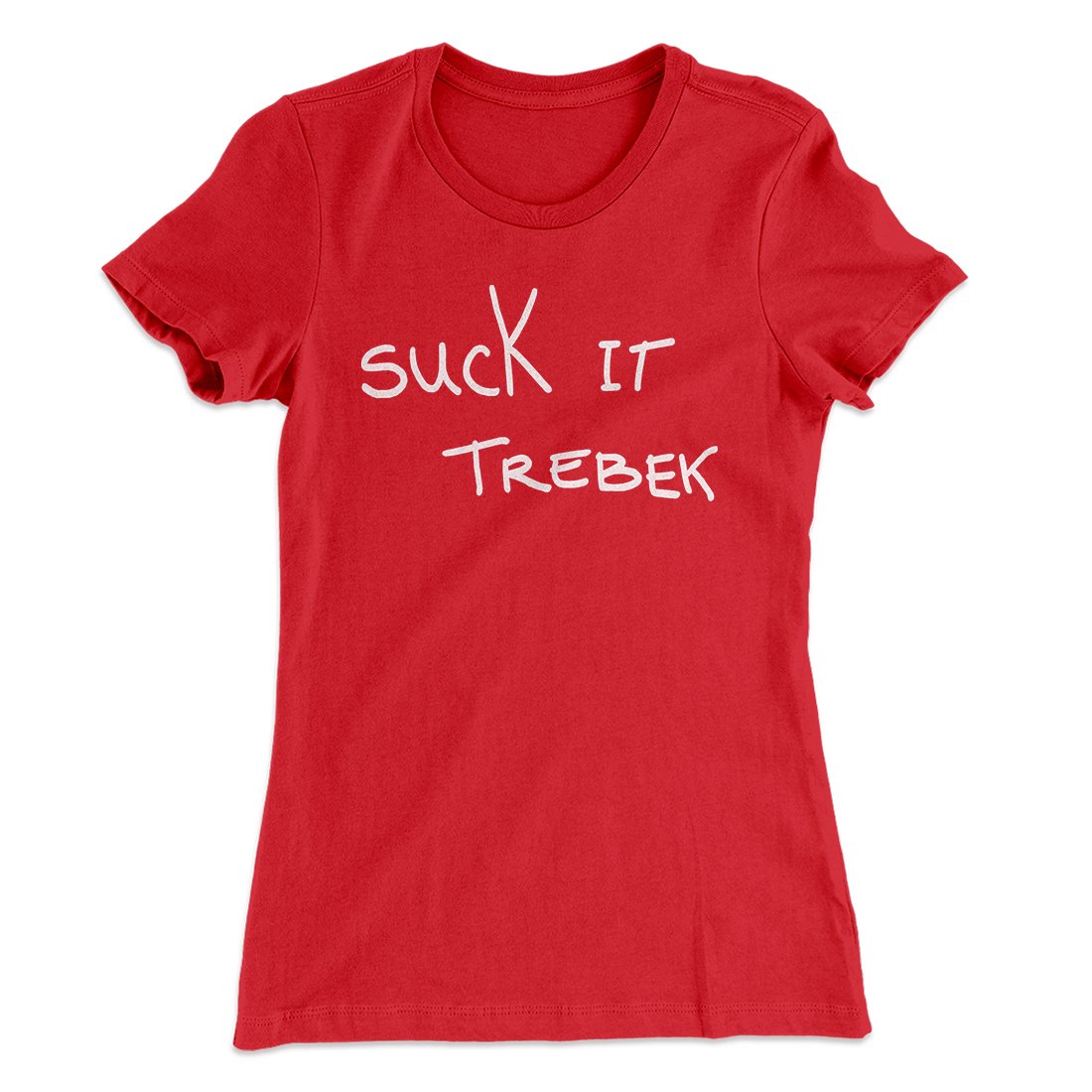 Suck it Trebek Women's T-Shirt | Funny Shirt from Famous In Real Life