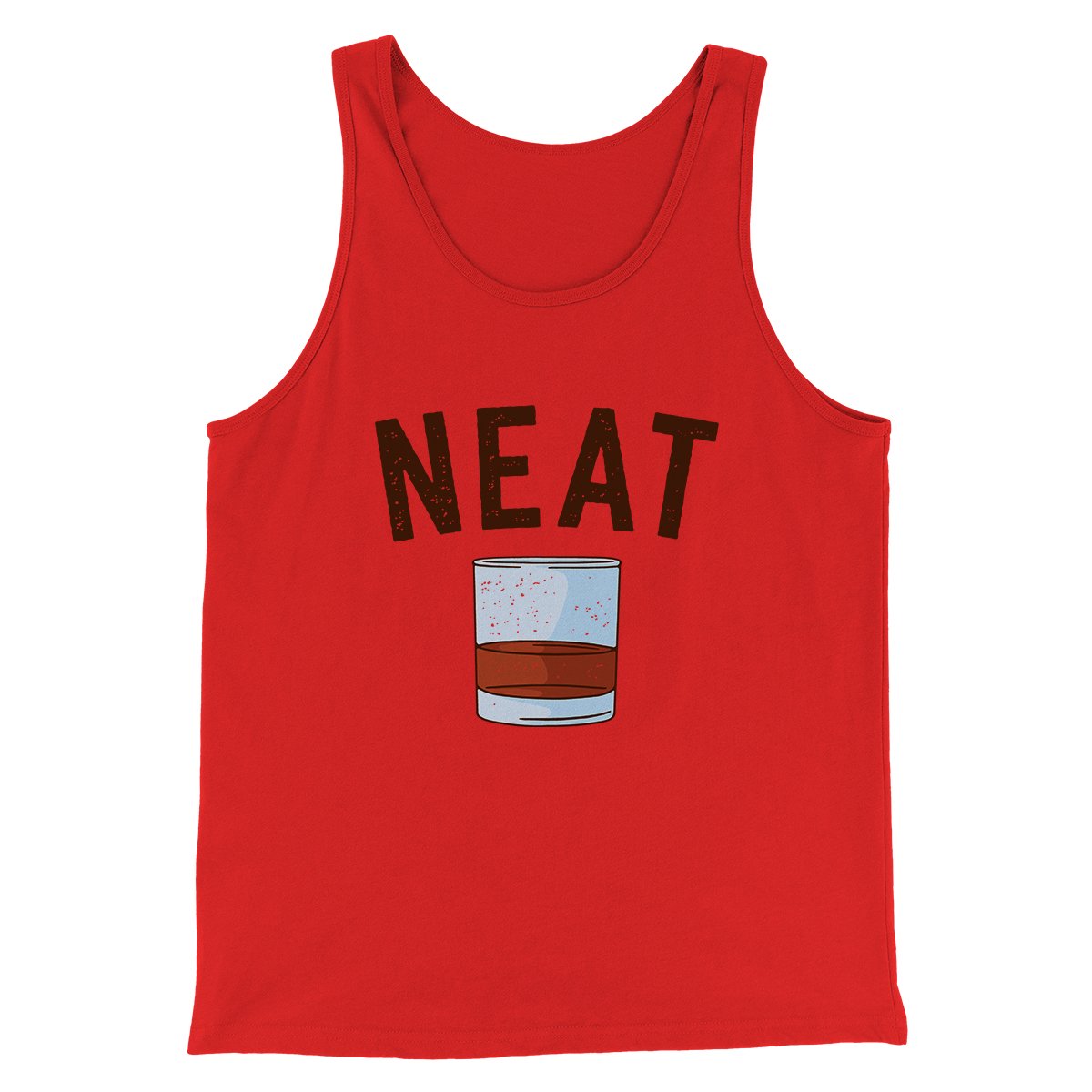 Whiskey- Neat Men/Unisex Tank Top | Funny Shirt from Famous In Real Life