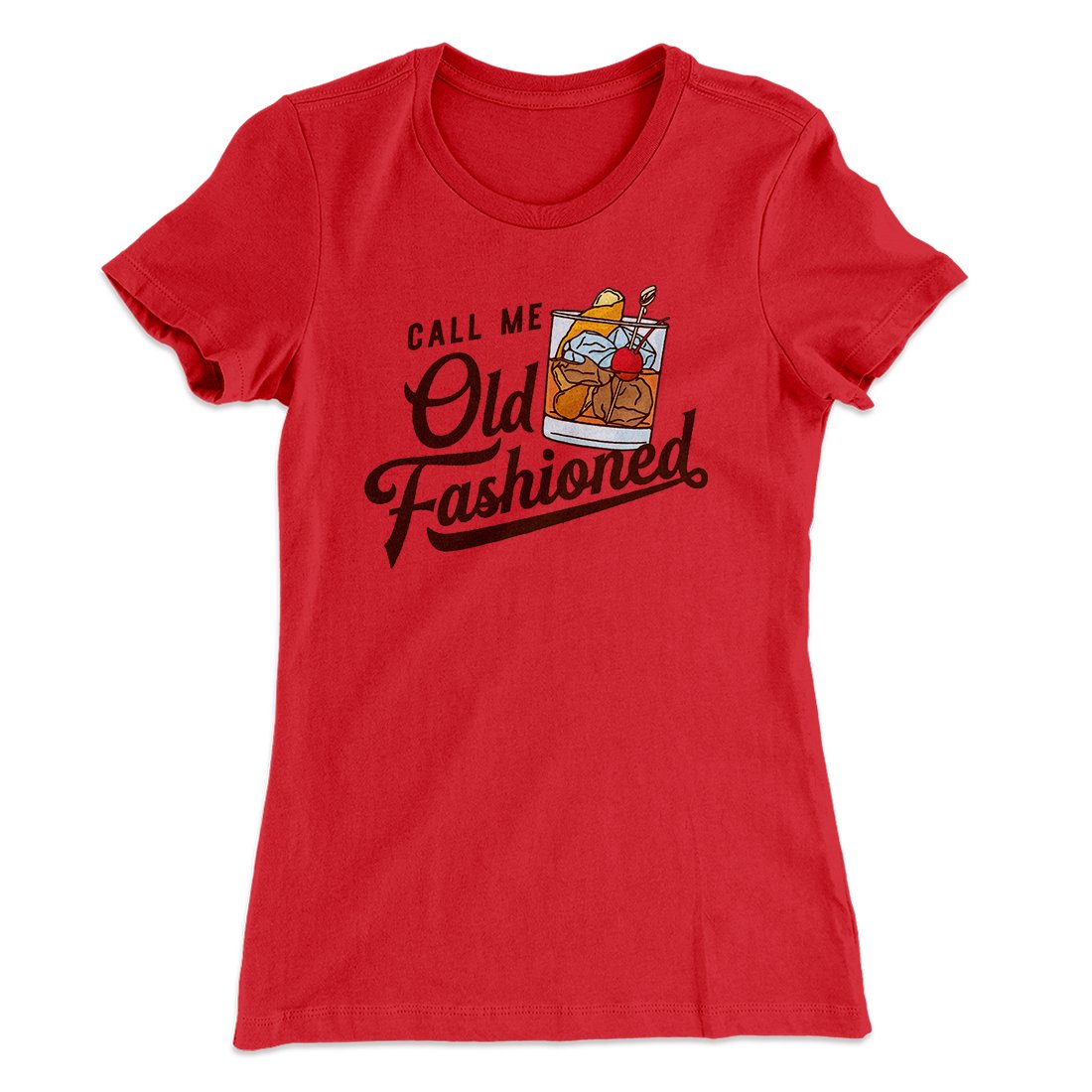 Call Me Old Fashioned Women's T-Shirt | Funny Shirt from Famous In Real Life