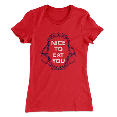 Nice to Eat You Women's T-Shirt Red | Funny Shirt from Famous In Real Life