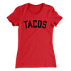 Tacos Women's T-Shirt Red | Funny Shirt from Famous In Real Life