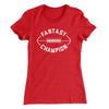 Fantasy Football Champion Women's T-Shirt Red | Funny Shirt from Famous In Real Life