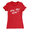 How You Doin'? Women's T-Shirt Red | Funny Shirt from Famous In Real Life
