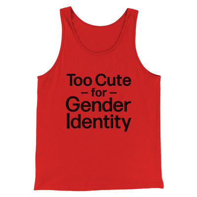 Too Cute For Gender Identity Men/Unisex Tank Red | Funny Shirt from Famous In Real Life