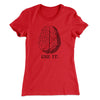 Use Your Brain Women's T-Shirt Red | Funny Shirt from Famous In Real Life
