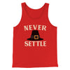 Never Settle Funny Thanksgiving Men/Unisex Tank Top Red | Funny Shirt from Famous In Real Life
