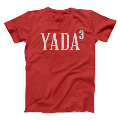 Yada, Yada, Yada Men/Unisex T-Shirt Red | Funny Shirt from Famous In Real Life