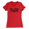 Tell Cersei It Was Me Women's T-Shirt Red | Funny Shirt from Famous In Real Life