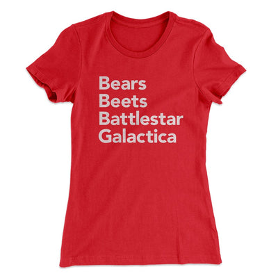 Bears, Beets, Battlestar Galactica Women's T-Shirt Red | Funny Shirt from Famous In Real Life