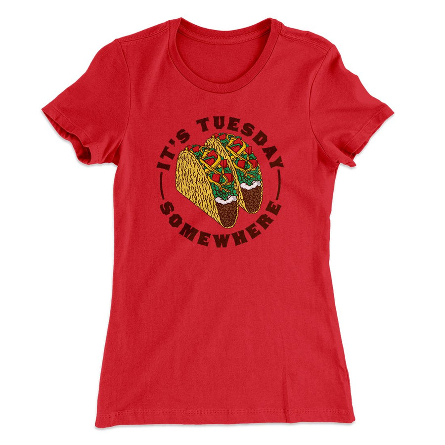It's Tuesday Somewhere Women's T-Shirt Red | Funny Shirt from Famous In Real Life