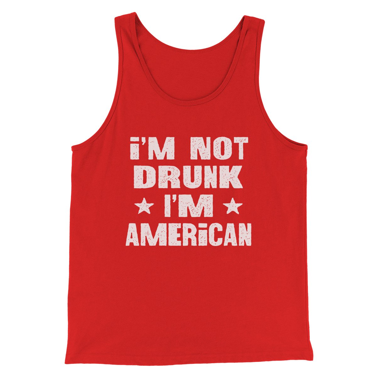 I'm Not Drunk I'm American Men/Unisex Tank Red | Funny Shirt from Famous In Real Life