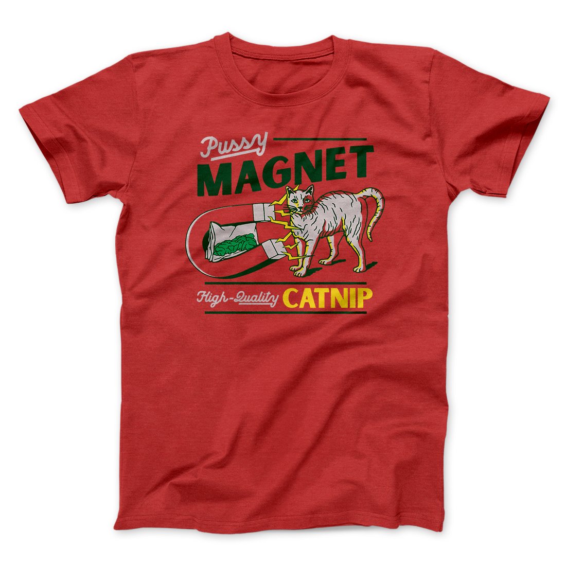 Pussy Magnet Funny Men/Unisex T-Shirt | Funny Shirt from Famous In Real Life